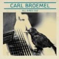 Carl Broemel - All Birds Say