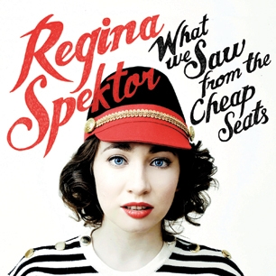 Regina Spektor : What We Saw from the Cheap Seats, nouvel album le 28 mai