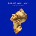 Robbie Williams - Take The Crown [Deluxe]