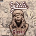 Wale - The Gifted