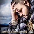 DJ Khaled - Suffering From Success