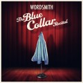 Wordsmith - The Blue Collar Recital