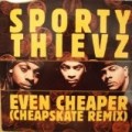 Sporty Thievz - Even Cheaper