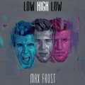 Max Frost - High Low High