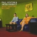 Paul Heaton - What Have We Become