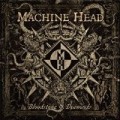 Machine Head - Bloodstone & Diamonds