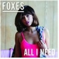 Foxes - All I Need