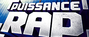 Puissance Rap, la réalité du Rap Français